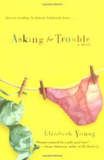 Asking for Trouble - Elizabeth Young