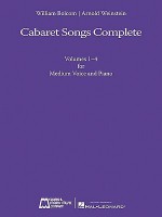 Cabaret Songs Complete: Volumes 1-4 for Medium Voice and Piano - William Bolcom, Arnold Weinstein