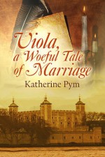 Viola, a Woeful Tale of Marriage - Katherine Pym