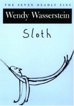 Sloth - Wendy Wasserstein