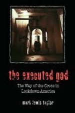 The Executed God - Mark Taylor