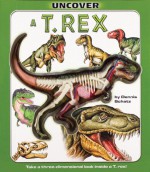 Uncover T-Rex - Dennis Schatz