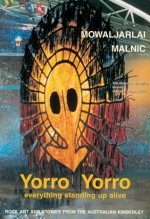 Yorro Yorro: Aboriginal Creation and the Renewal of Nature : Rock Paintings and Stories from the Australian Kimberley - David Mowaljarlai, Jutta Malnic