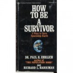 HOW TO BE A SURVIVOR (paperback) - Paul R. Ehrlich