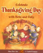 Celebrate Thanksgiving Day with Beto and Gaby (Stories to Celebrate) (Stories to Celebrate) - Alma Flor Ada, F. Isabel Campoy