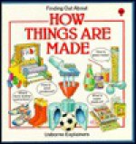 How Things Are Made - J. Cook, G. Smtih, T. Gower