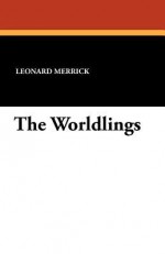 The Worldlings - Leonard Merrick, Neil Munro