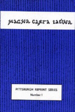 Magna Carta Latina: The Privilege of Singing, Articulating and Reading a Language and of Keeping It Alive - Anne Thomas Paolucci, Ford Lewis Battles, Anne Thomas Paolucci