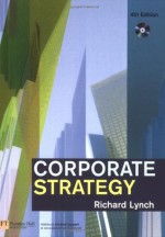 Corporate Strategy (4th Edition) - Richard Lynch