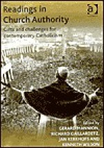 Readings In Church Authority: Gifts And Challenges For Contemporary Catholicism - Gerard Mannion, Jan Kerkhofs, Kenneth Wilson, Richard Gaillardetz