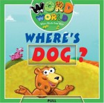 Word World: Dog Is Lost (Word World: Where Words Come Alive Push and Pull Board Books) - Jacqui Moody Luther, Jacqui Moody Luther, Parke Godwin, Paul Nicholls, Richard Codor