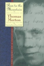 Run to the Mountain: The Journals of Thomas Merton, V. 1 - Thomas Merton, Patrick Hart