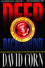 Deep Background - David Corn