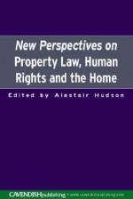 New Perspectives on Property Law: Human Rights and the Family Home - Alastair Hudson