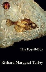 The Fossil Box - Richard Marggraf Turley