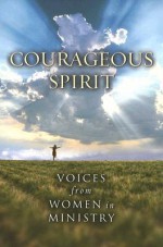 Courageous Spirit: Voices from Women in Ministry - Upper Room Books, Susan Ruach