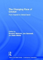 Cricket: International and Interdisciplinary Perspectives (Sport in the Global Society) - Dominic Malcolm, Jon Gemmell, Nalin Mehta, Malcolm Dominic