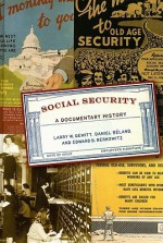 Social Security: A Documentary History - Larry DeWitt, Edward D. Berkowitz