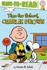 Time for School, Charlie Brown (Peanuts) - Charles M. Schulz, Maggie Testa, Robert Pope