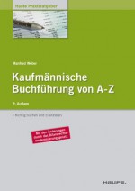 Kaufmännische Buchführung von A-Z: Richtig buchen und bilanzieren nach HGB und IFRS (German Edition) - Manfred Weber