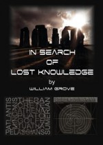 In Search of Lost Knowledge - William Grove