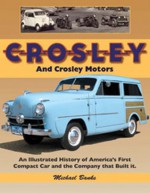 Crosley and Crosley Motors: An Illustrated History of America's First Compact Car and the Company that Built It - Michael Banks