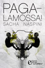 Pagalamòssa! - Sacha Naspini