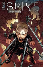 Spike: Shadow Puppets #3 (Spike: Shadow Puppets Vol. 1) - Brian Lynch, Franco Urru