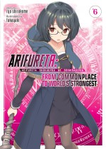 Arifureta: From Commonplace to World's Strongest (Light Novel) Vol. 6 - Ryo Shirakome