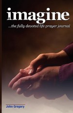 The Fully Devoted Life Prayer Journal - John Gregory