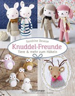 Knuddel-Freunde: Tiere und mehr zum Häkeln - Sandrine Deveze