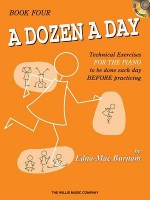 A Dozen a Day, Book 4: Technical Exercises FOR THE PIANO to Be Done Each Day BEFORE Practising [With CD] - Edna Mae Burnam