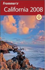 Frommer's California 2008 (Frommer's Complete Guides) - Mark Hiss, Erika Lenkert, Harry Basch