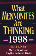 What Mennonites are Thinking, 1998 - Merle Good