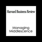 Managing MiddlescenceConnect and Develop: Inside P&G's New Model for Innovation (Harvard Business Review) - Robert Morison, Tamara Erickson, Ken Dychtwald, Harvard Business Review, Harvard Business Review