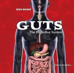 Guts: The Digestive System - Gillian Houghton