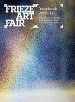 Frieze Art Fair Yearbook 2010-11 - Rosalind Furness, Anna Starling