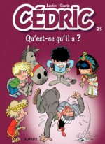 Cédric - 25 - Qu'est-ce qu'il a ? (French Edition) - Cauvin, Raoul Cauvin, Laudec