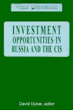 Investment Opportunities in Russia and the Cis - David Dyker, David A. Dyker, Brookings Institution