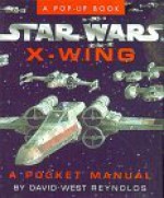 Star Wars X Wing: A Pocket Manual (Star Wars/A Pop Up Book) - David West Reynolds