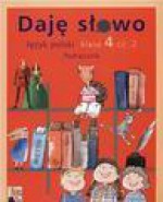 Daję słowo. Klasa 4. Część 2. Język polski. Podręcznik - Elżbieta Klawe