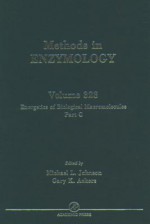 Methods in Enzymology, Volume 323: Energetics of Biological Macromolecules, Part C - Michael L. Johnson, John N. Abelson, Melvin I. Simon