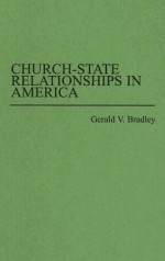 Church-State Relationships in America - Gerard V. Bradley