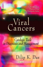 Viral Cancers: Cytologic Tools in Diagnosis and Management - Dilip Das