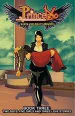 Princeless: Raven the Pirate Princess Book 3: Two Boys, Five Girls, and Three Love Stories - Jeremy Whitley