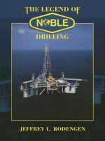 The Legend Of Noble Drilling - Jeffrey L. Rodengen