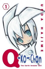 Q-Ko-Chan 1: The Earth Invader Girl - Hajime Ueda, Alan Smithee, William Flanagan