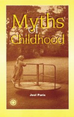 Myths of Childhood - Joel Paris