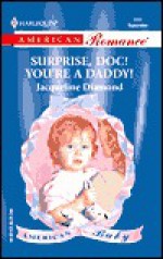 Surprise, Doc! You're A Daddy! - Jacqueline Diamond