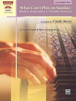 What Can I Play on Sunday?, Bk 5: September & October Services (10 Easily Prepared Piano Arrangements) - Cindy Berry